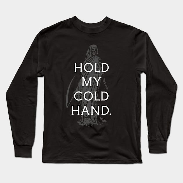 Hold My Cold Hand. Long Sleeve T-Shirt by DeadSexy